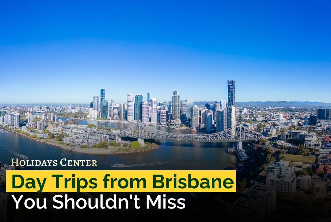 Day Trips from Brisbane You Shouldn't Miss