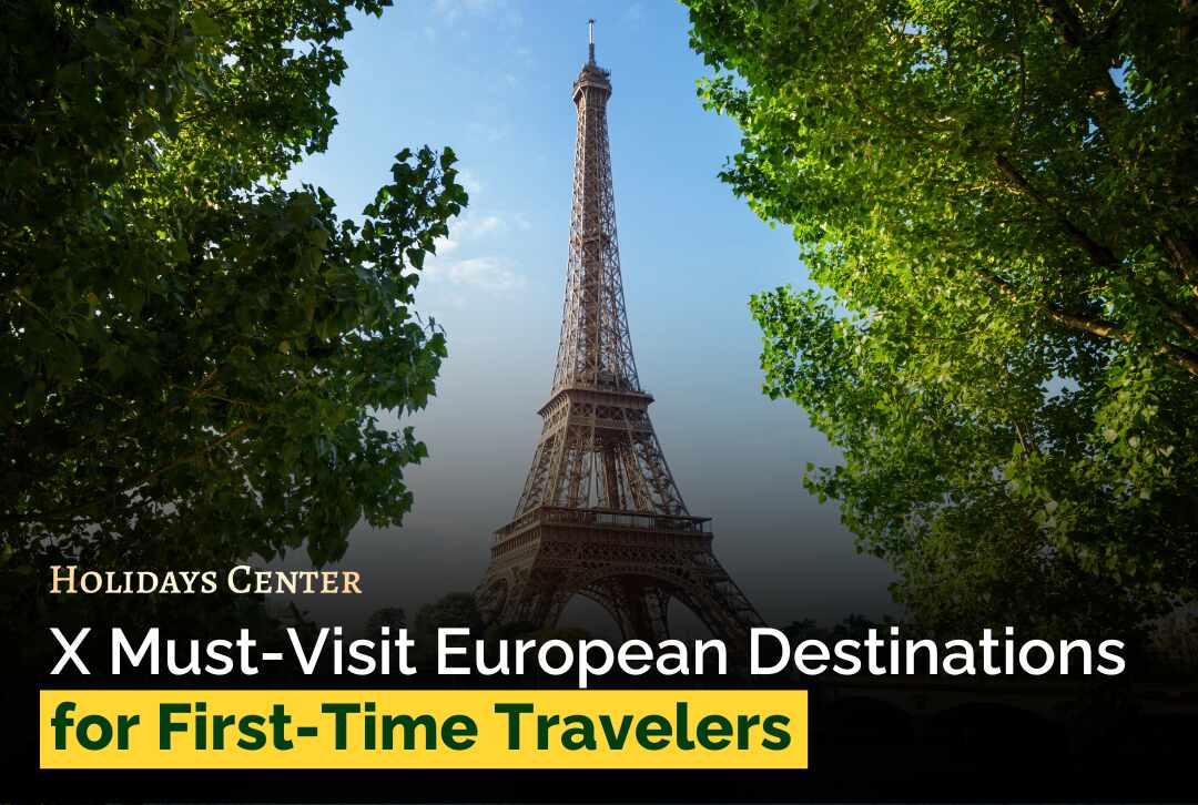 10 Must-Visit European Destinations for First-Time Travelers - Europe Trip Planner