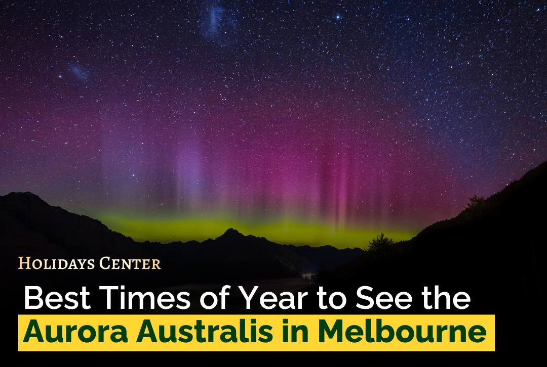 Best Times of Year to See the Aurora Australis in Melbourne